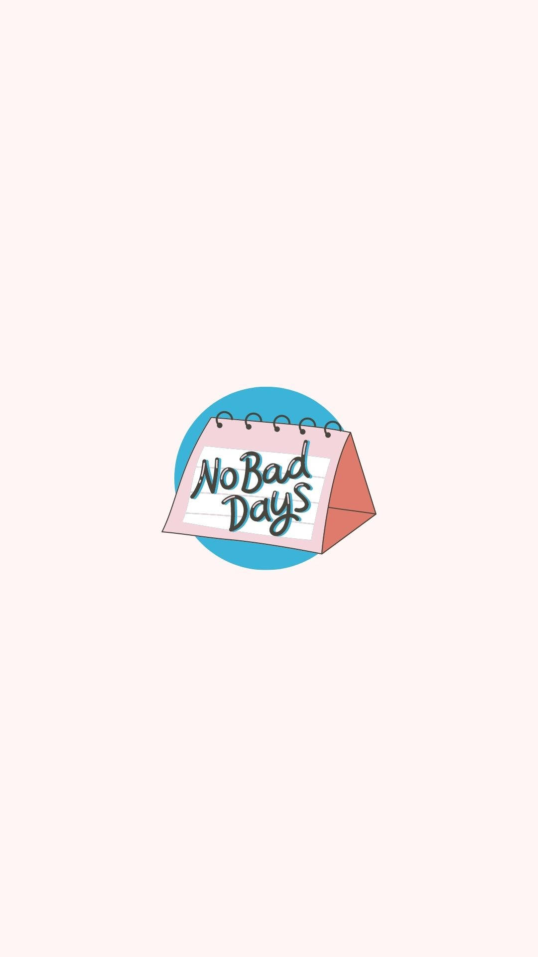可愛語錄 桌布 壁紙 — 一個歡樂的插圖桌面日曆，上面寫著「No Bad Days」，背景是柔和的粉彩色。