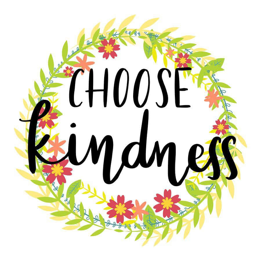 Kind 桌布 壁紙 — 一個歡樂的花環圍繞著手寫短語「CHOOSE kindness」，以粗體黑色字體印在潔白背景上。