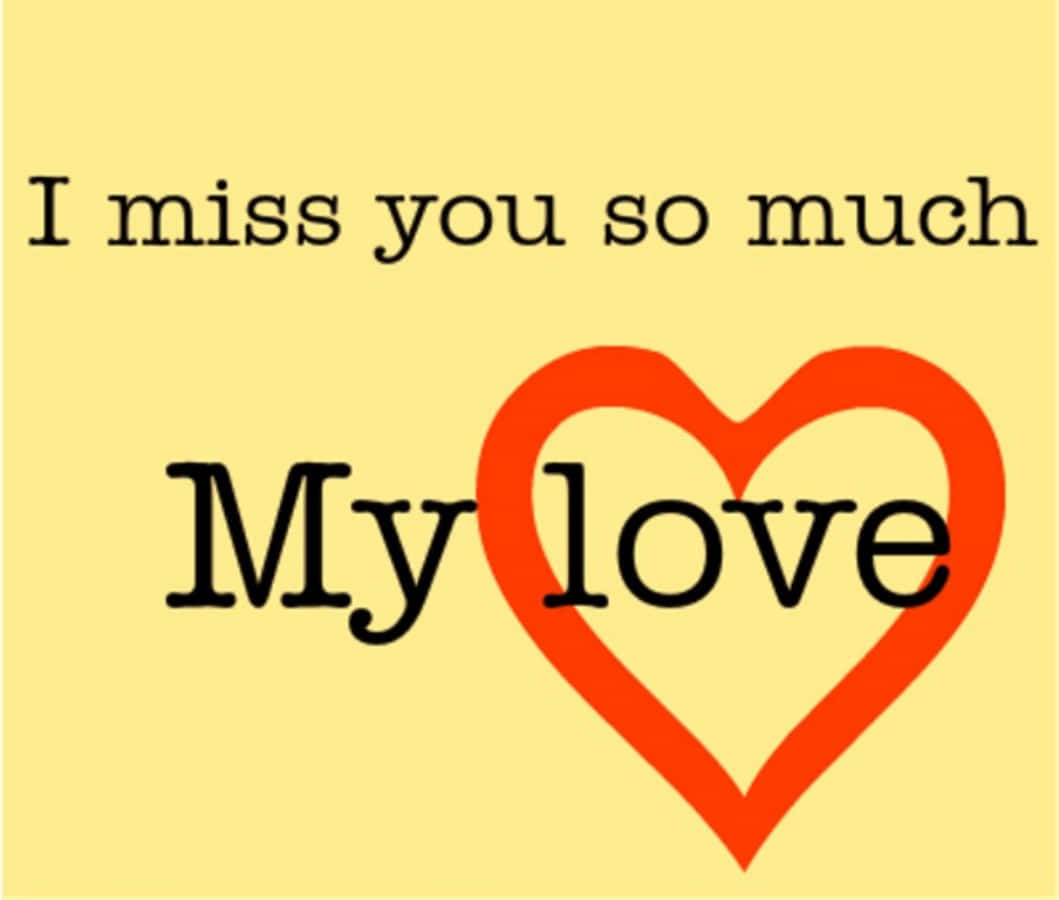 我想你 桌布 壁紙 — 一個溫暖的黃色背景上，文字 'I miss you so much' 位於 'My love' 上方，並有一個紅色心形輪廓框住 'love' 這個詞。