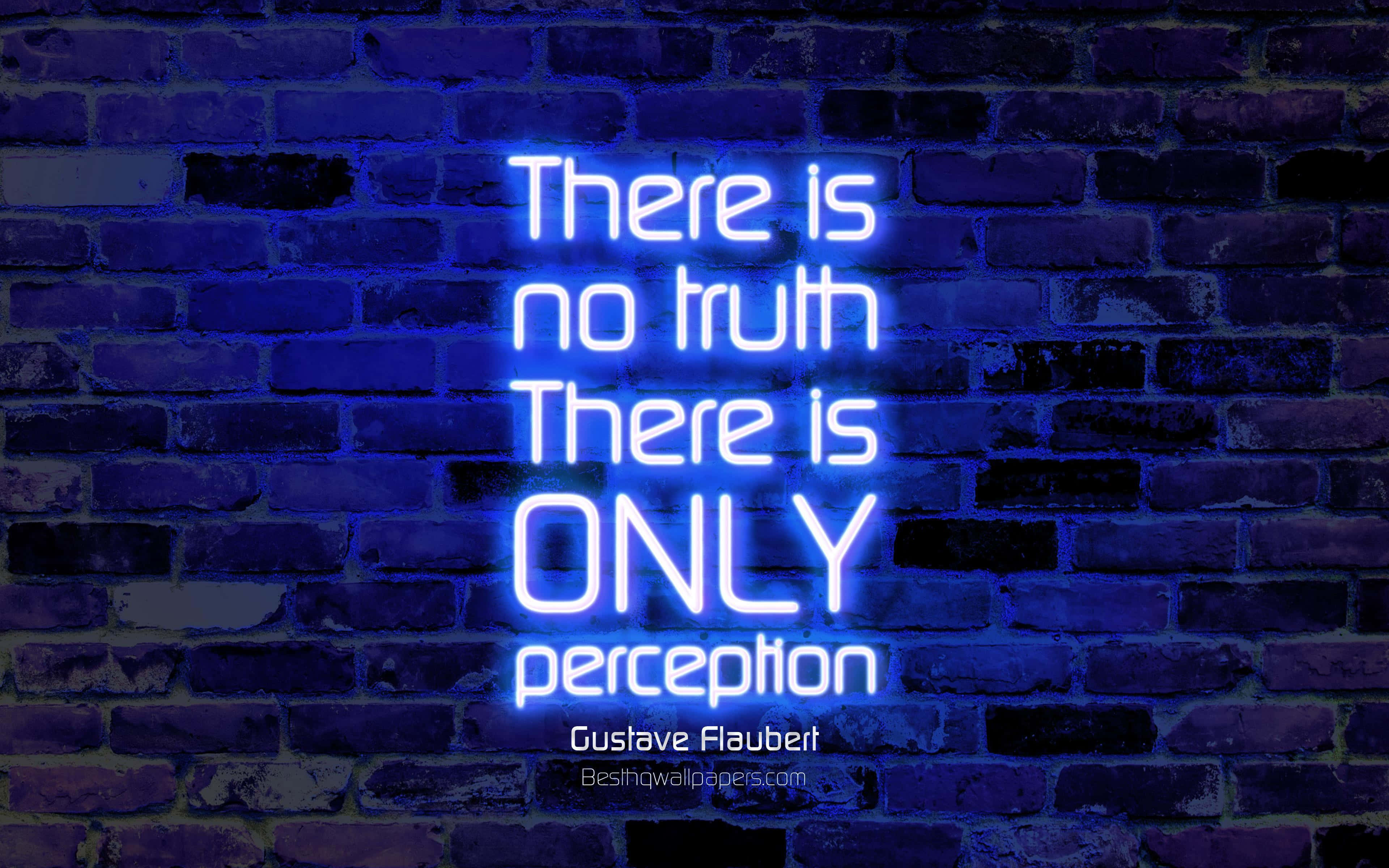 Perception 桌布 壁紙 — 一個發光的藍色霓虹燈牌，上面有古斯塔夫·福樓拜的名言「沒有真理，只有感知」，在夜晚照亮了深色的磚牆。