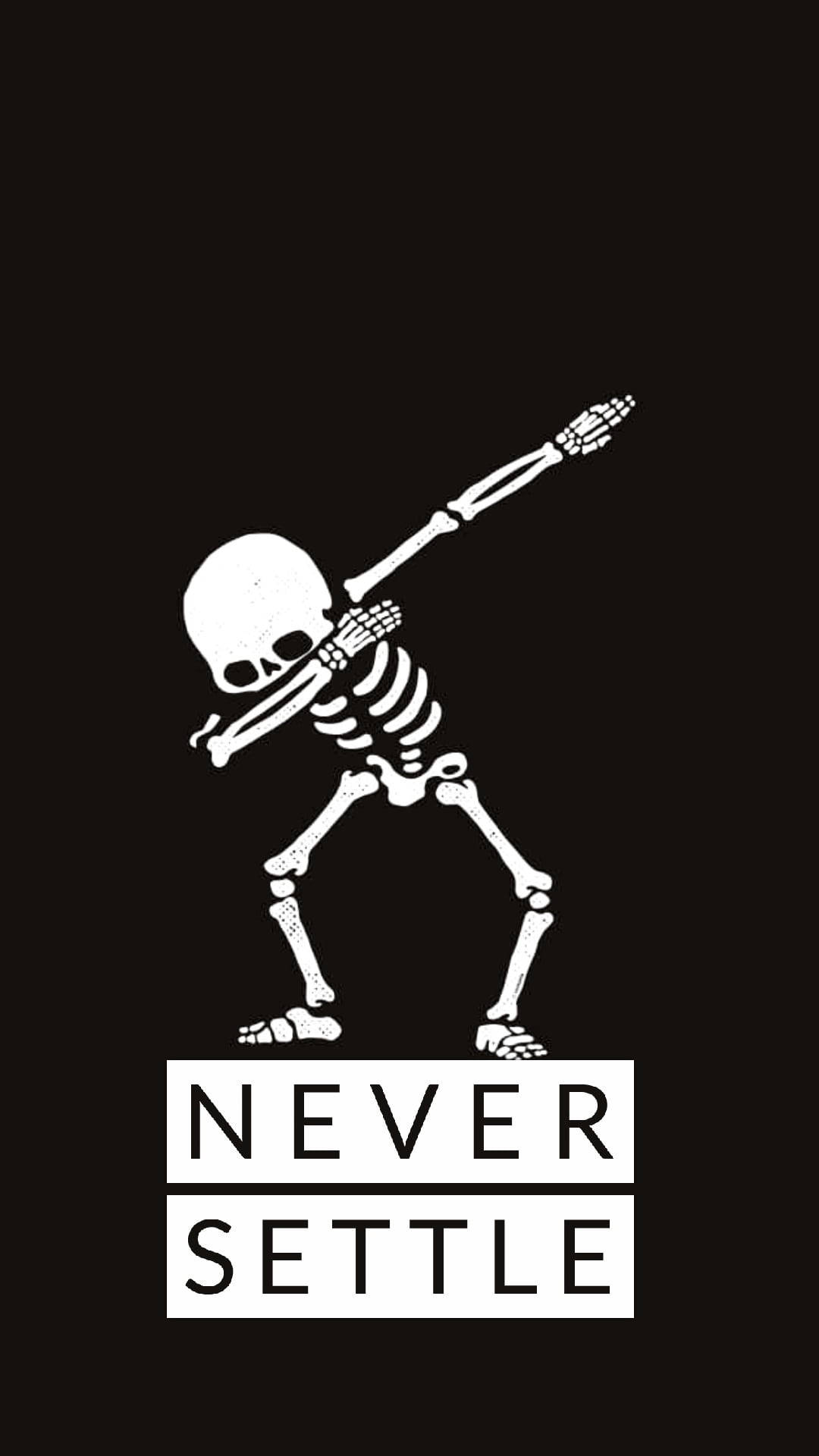 骷髏動圖 桌布 壁紙 — 一個白色骷髏在黑色背景前跳 dab 姿勢，下方有 'NEVER SETTLE' 文字。