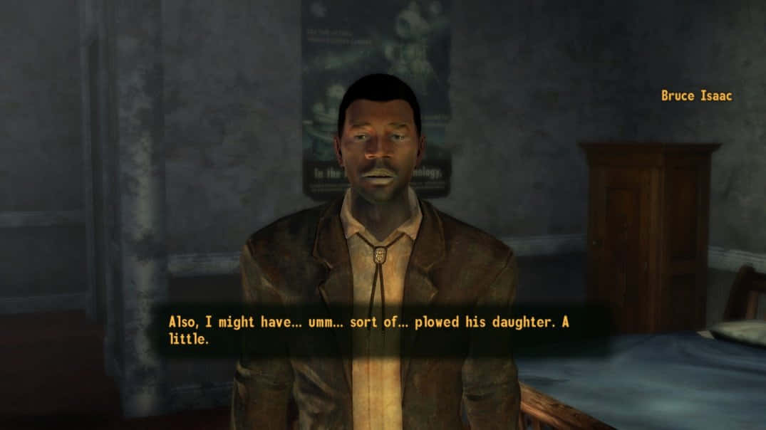 Fallout Characters 桌布 壁紙 — 一個穿著棕色夾克的男人站在一個光線昏暗的房間裡，房間裡有木櫃和床，文字疊加顯示「Also I might have... umm... sort of... plowed his daughter. A little.」