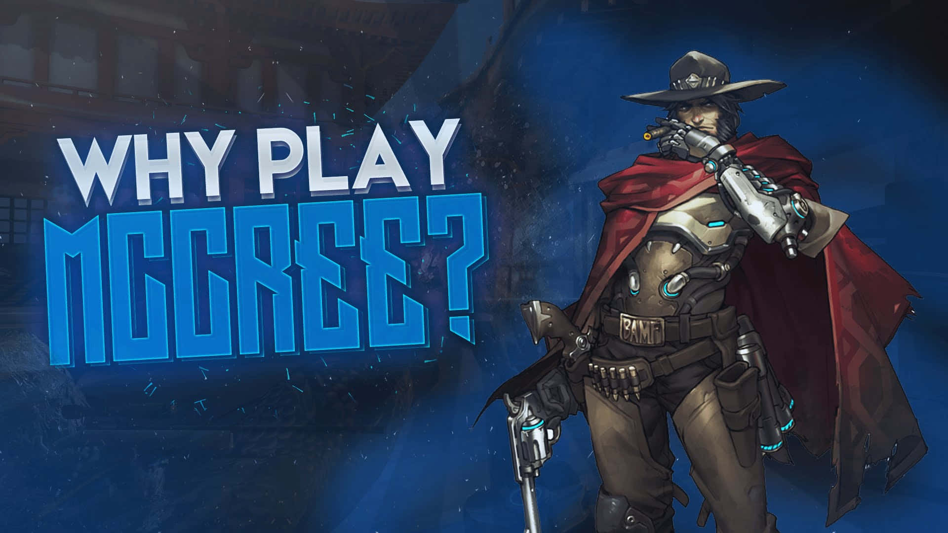 Overwatch Mccree 桌布 壁紙 — 一個穿著紅色斗篷和機械手臂的賽博龐克牛仔站在粗體藍色文字旁邊，問為什麼要玩McCree。