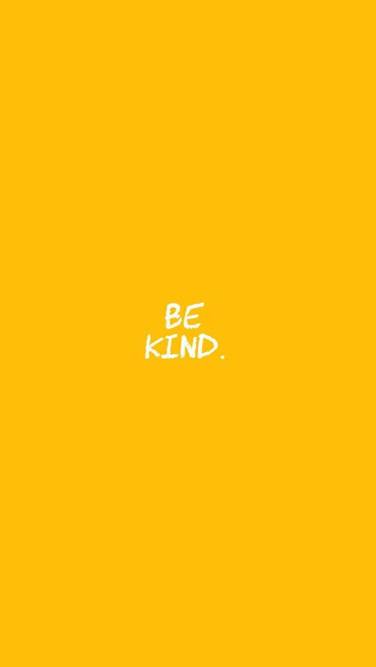 Plain Aesthetic 桌布 壁紙 — 一個簡約的亮黃色背景，中央有白色手寫短語「BE KIND。」