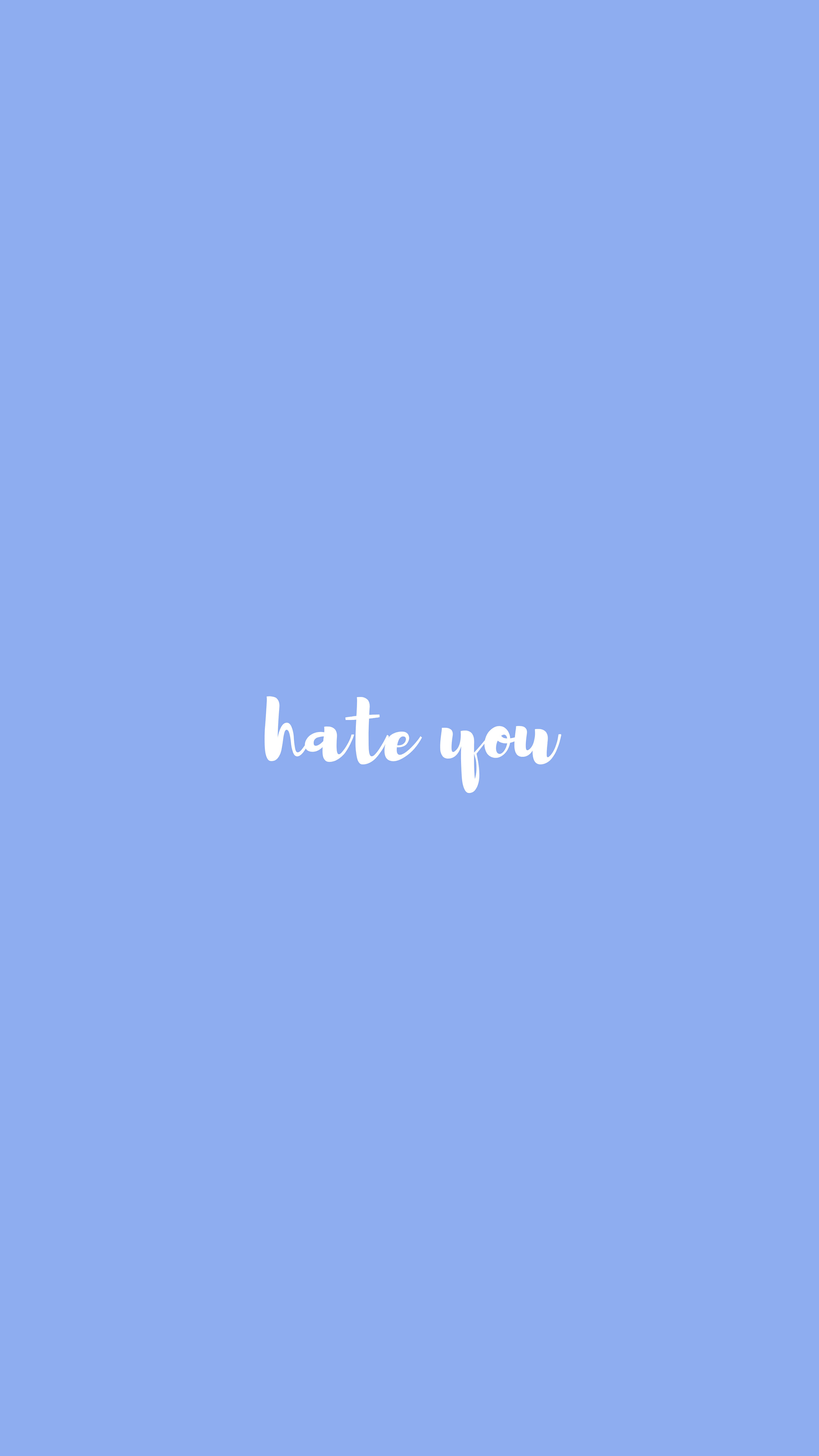 藍色美學 桌布 壁紙 — 一個簡約的淺藍色背景，中央有白色草書的 hate you 字句。