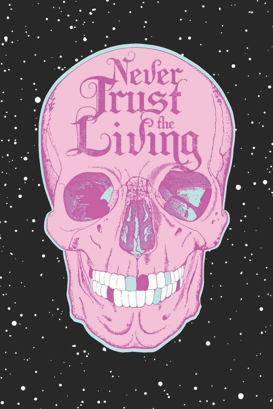 淡彩風格 桌布 壁紙 — 一個粉紅色骷髏頭，上面寫著「Never Trust the Living」，漂浮在星光閃爍的黑色背景上。