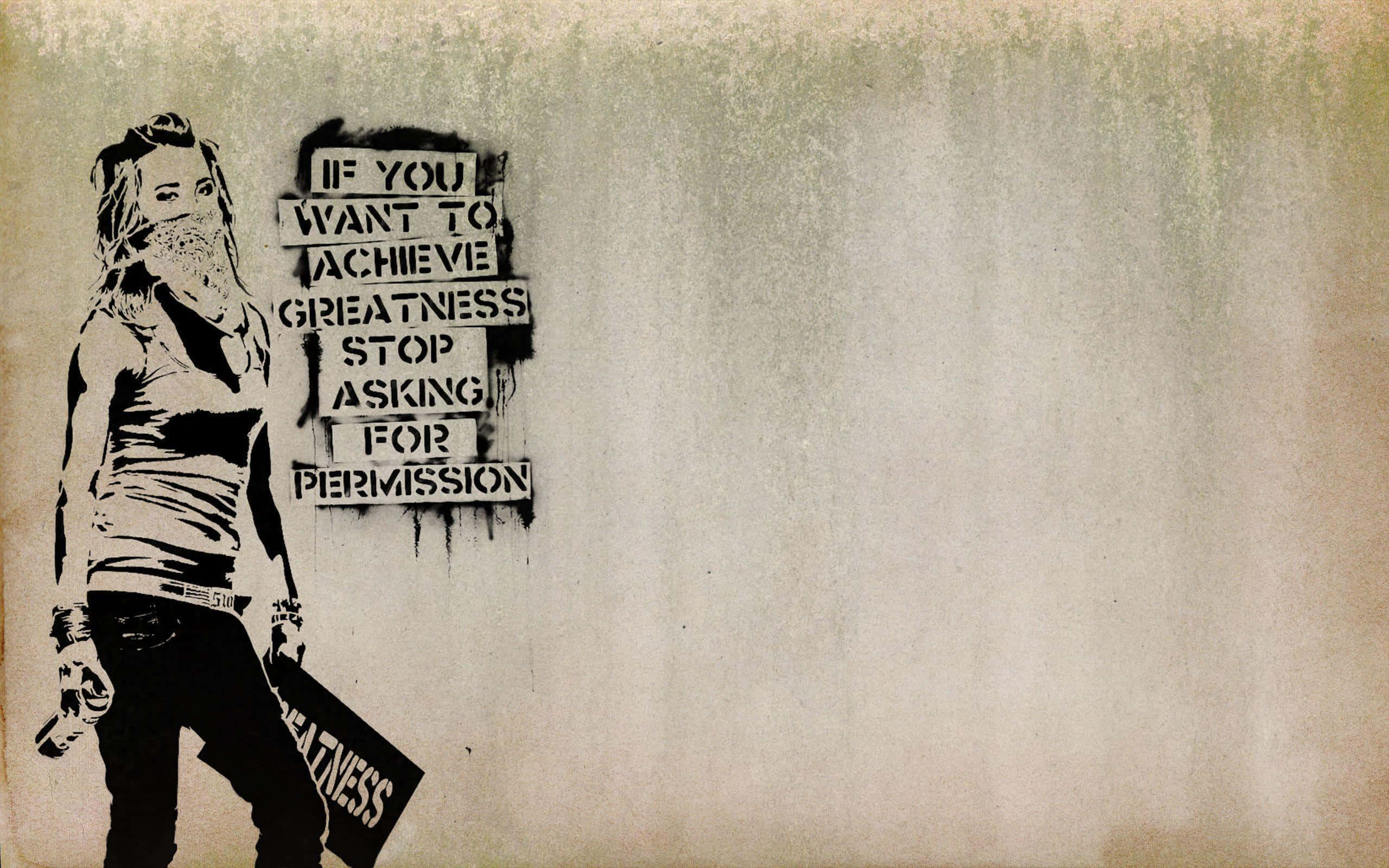 Banksy 桌布 壁紙 — 一個粗糙的模板塗鴉，描繪一位戴面具的女性舉著寫有「IF YOU WANT TO ACHIEVE GREATNESS STOP ASKING FOR PERMISSION」的標語牌，背景是風化的牆壁。