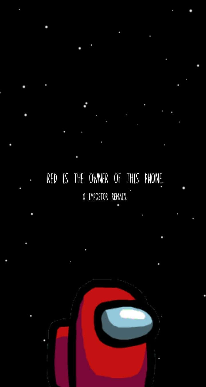 Among US Phone 桌布 壁紙 — 一個紅色的Among Us船員在星空漂浮，文字宣稱紅色是電話主人且 impostor 仍在。