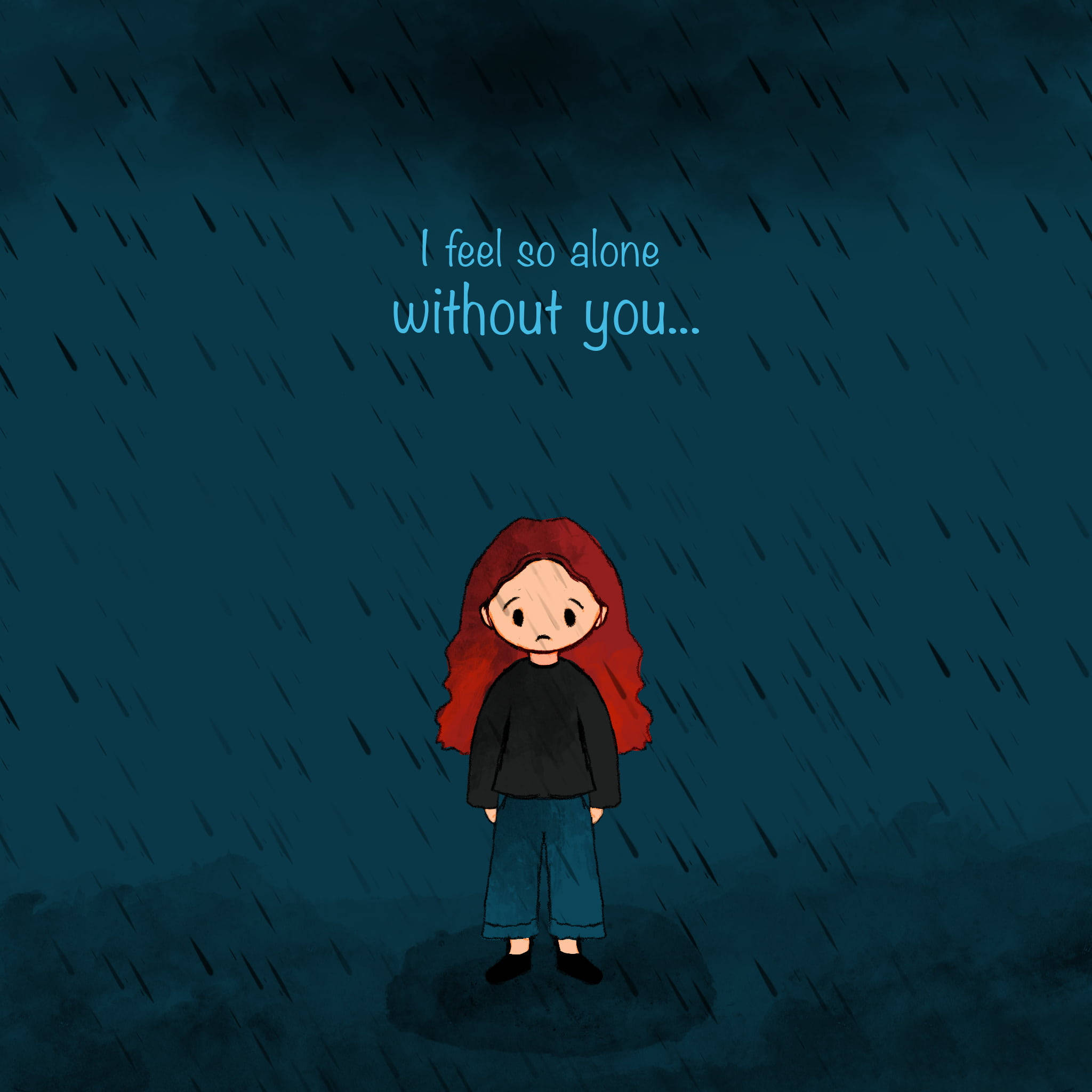mood 桌布 壁紙 — 一個紅髮的悲傷女孩獨自站在黑暗的雨景中，在暴風雨的天空下，文字寫著『沒有你，我感到如此孤獨...』
