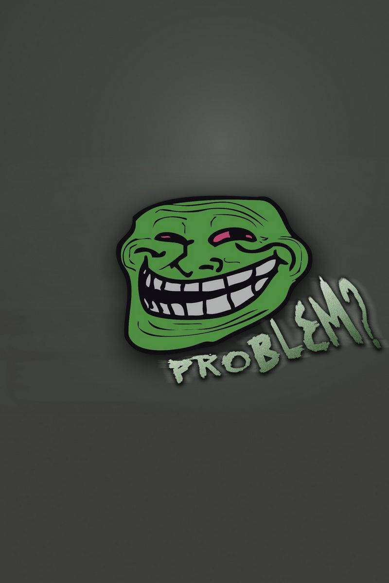 Troll Face 桌布 壁紙 — 一個綠色卡通巨魔臉，咧嘴大笑，粉紅色眼睛，凝視著深灰色背景，下方寫著「PROBLEM?」一詞。