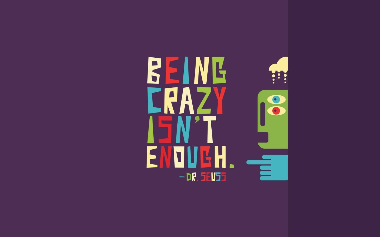 MacBook 動態圖片 桌布 壁紙 — 一個色彩繽紛的Dr. Seuss語錄「Being crazy isn't enough」，以俏皮的粗體字呈現，旁邊有一個綠色卡通生物，有眼睛和指著的手，背景為紫色。