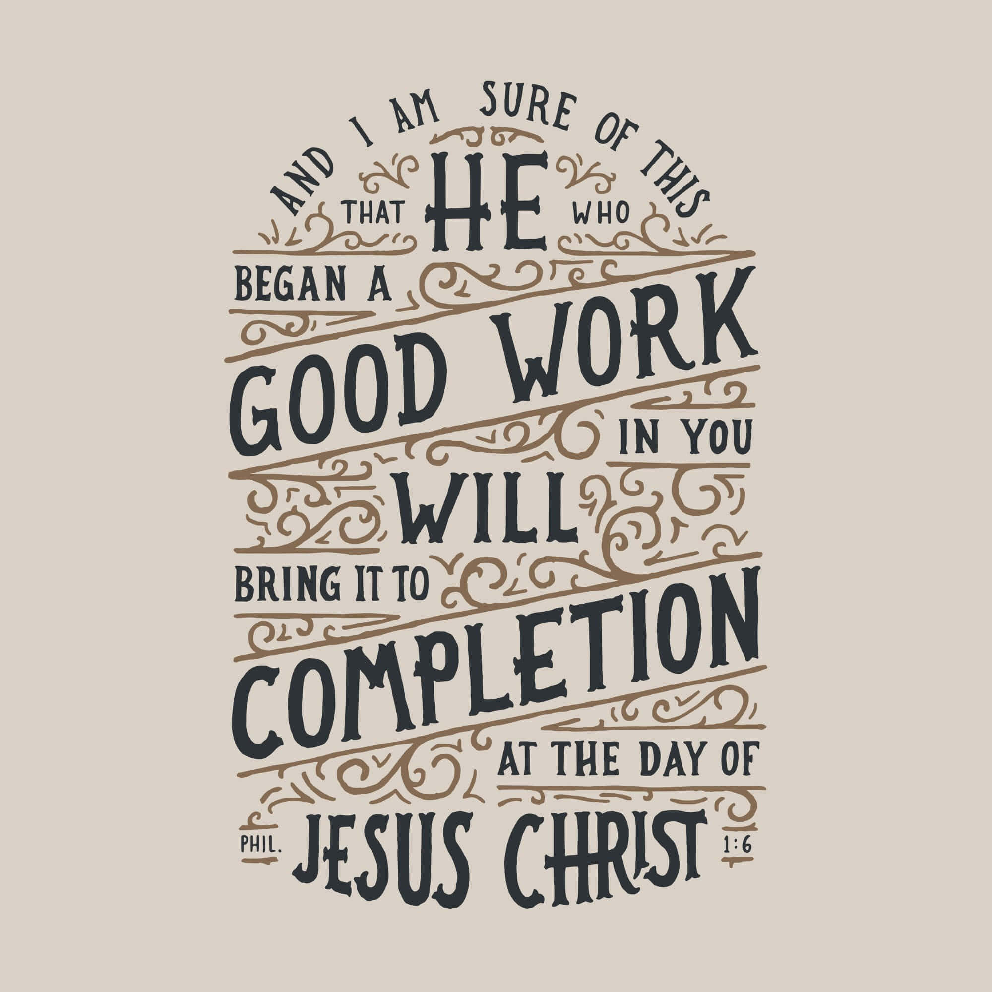 Scripture 桌布 壁紙 — 一個華麗的字體設計在米色背景上以粗體黑色和棕色字體顯示聖經經文腓立比書 1:6。