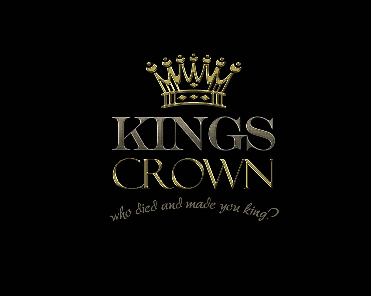 Crown 桌布 壁紙 — 一個華麗的金色皇冠位於金屬字體 'KINGS CROWN' 之上，背景為純黑色，下方附有標語。