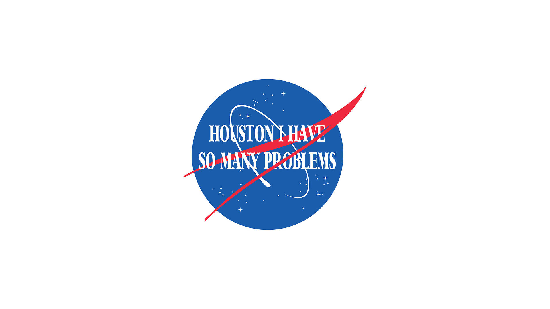 Logo 桌布 壁紙 — 一個藍色圓形標誌，上面有白色文字寫著「HOUSTON I HAVE SO MANY PROBLEMS」，並被一條紅色斜線劃過，背景為純白色。
