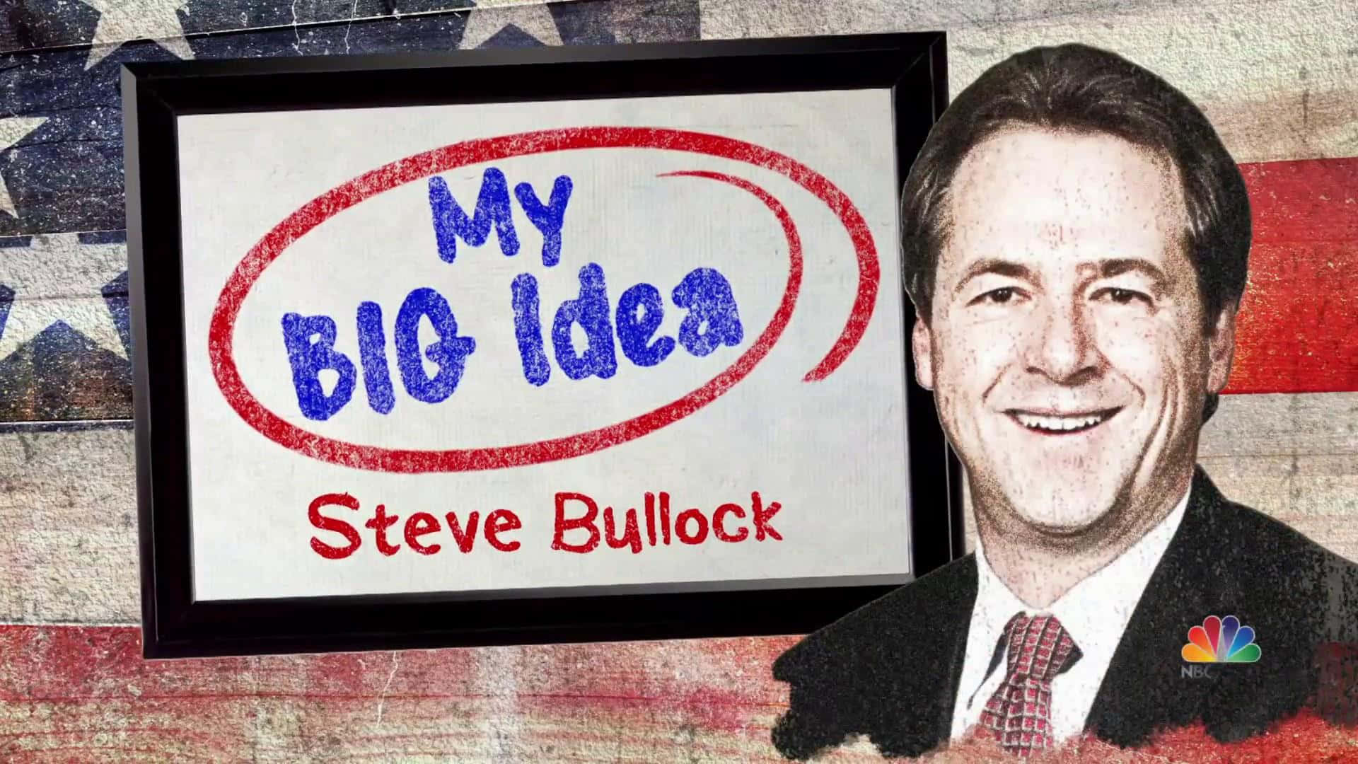 政治 桌布 壁紙 — 一個裱框的「My Big Idea」標誌，旁邊有Steve Bullock的名字和微笑肖像，背景是風化的美國國旗。