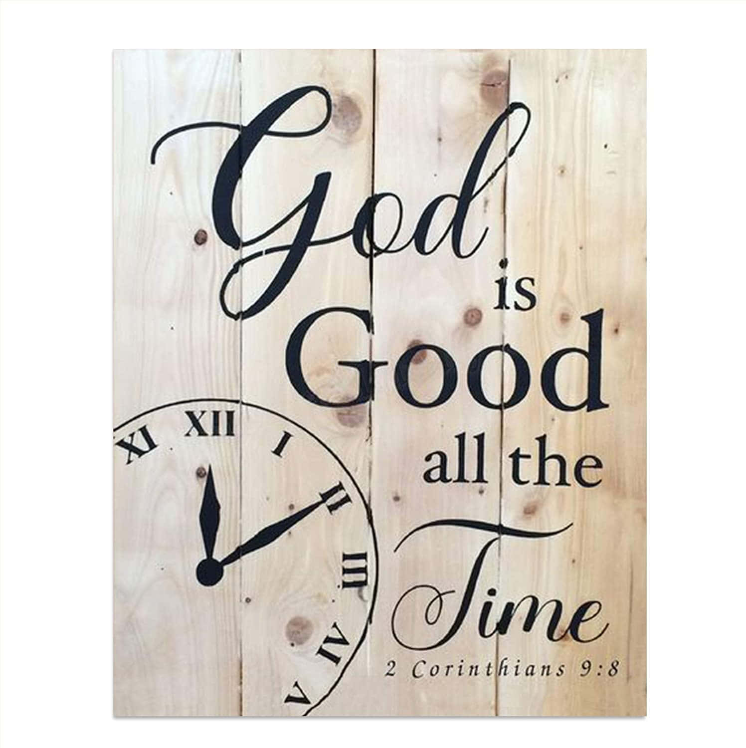 語錄 桌布 壁紙 — 一個質樸的木牌，上面有黑色字體寫著「God is Good all the Time」，以及一個帶有羅馬數字的鐘面。