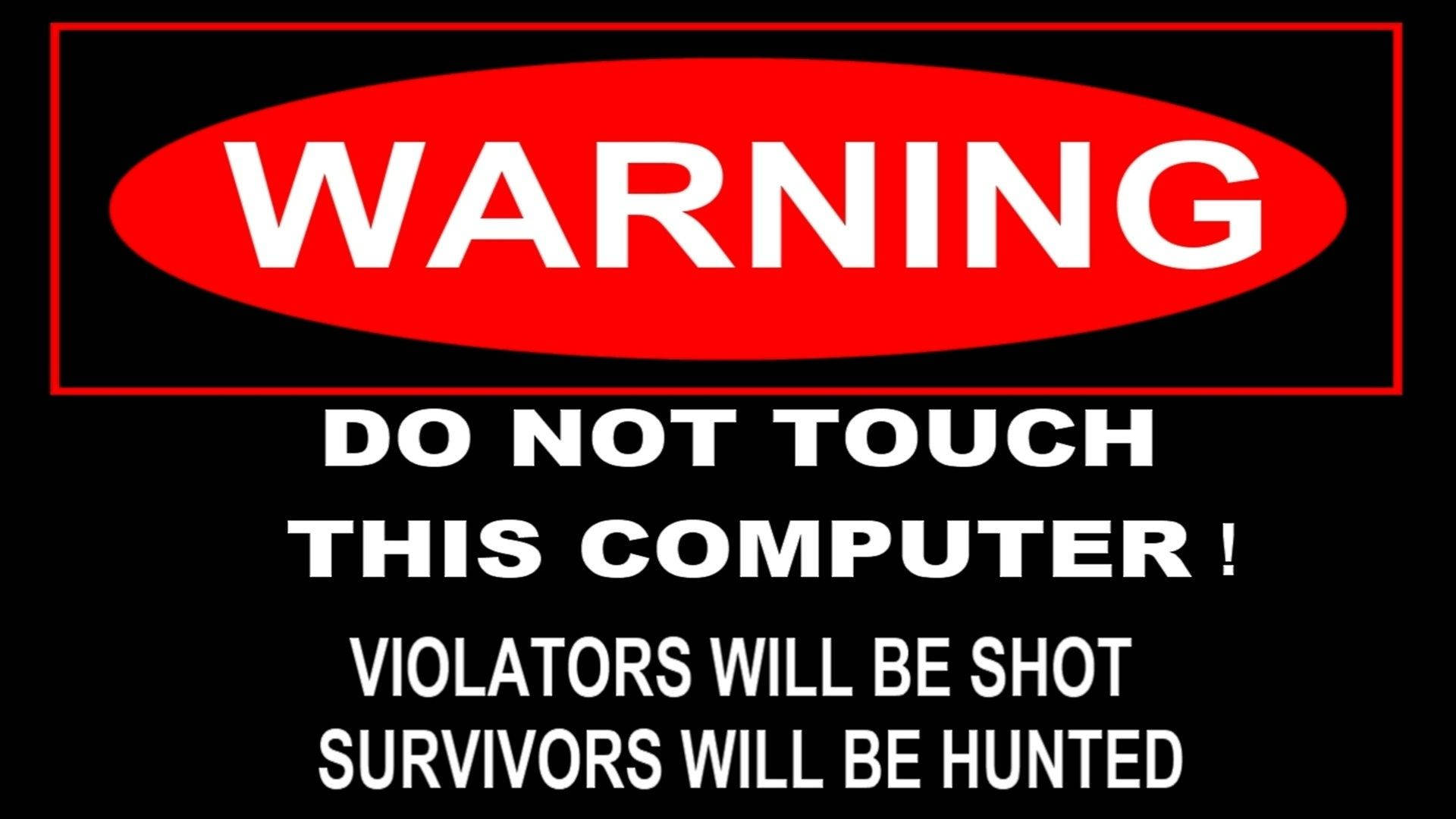 Dont Touch My Computer 桌布 壁紙 — 一個醒目的黑色警告標誌，帶有粗體的紅色橢圓形和白色文字，威脅觸摸電腦會帶來嚴重後果。