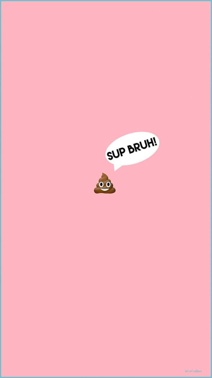 Bruh 桌布 壁紙 — 一個開心的便便表情符號，有凸眼和對話框寫著「SUP BRUH!」，漂浮在純粉紅色背景上。