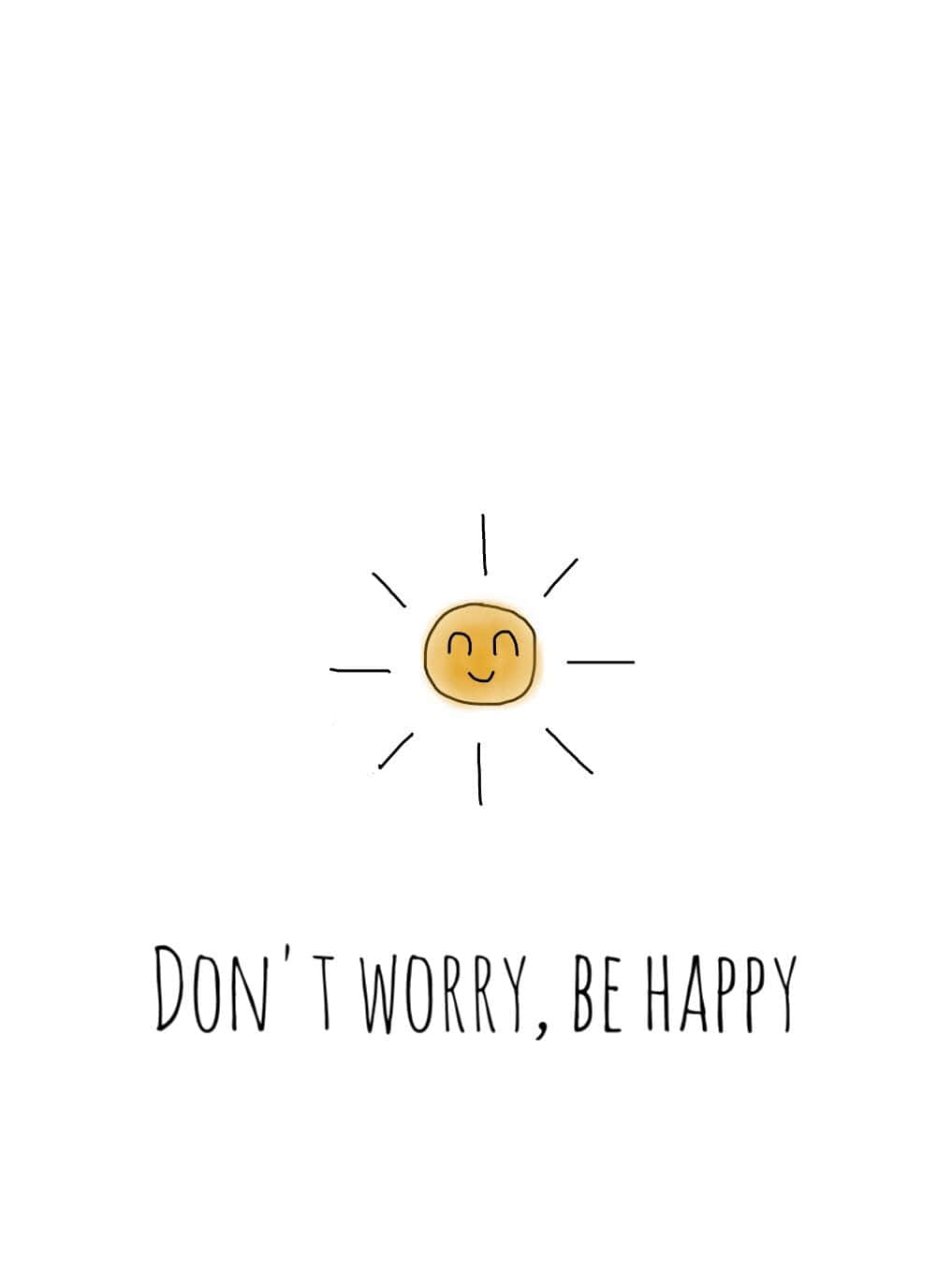Happy Mood 桌布 壁紙 — 一個開心的手繪太陽，帶著笑臉，在勵志句子「don't worry be happy」上方散發溫暖。