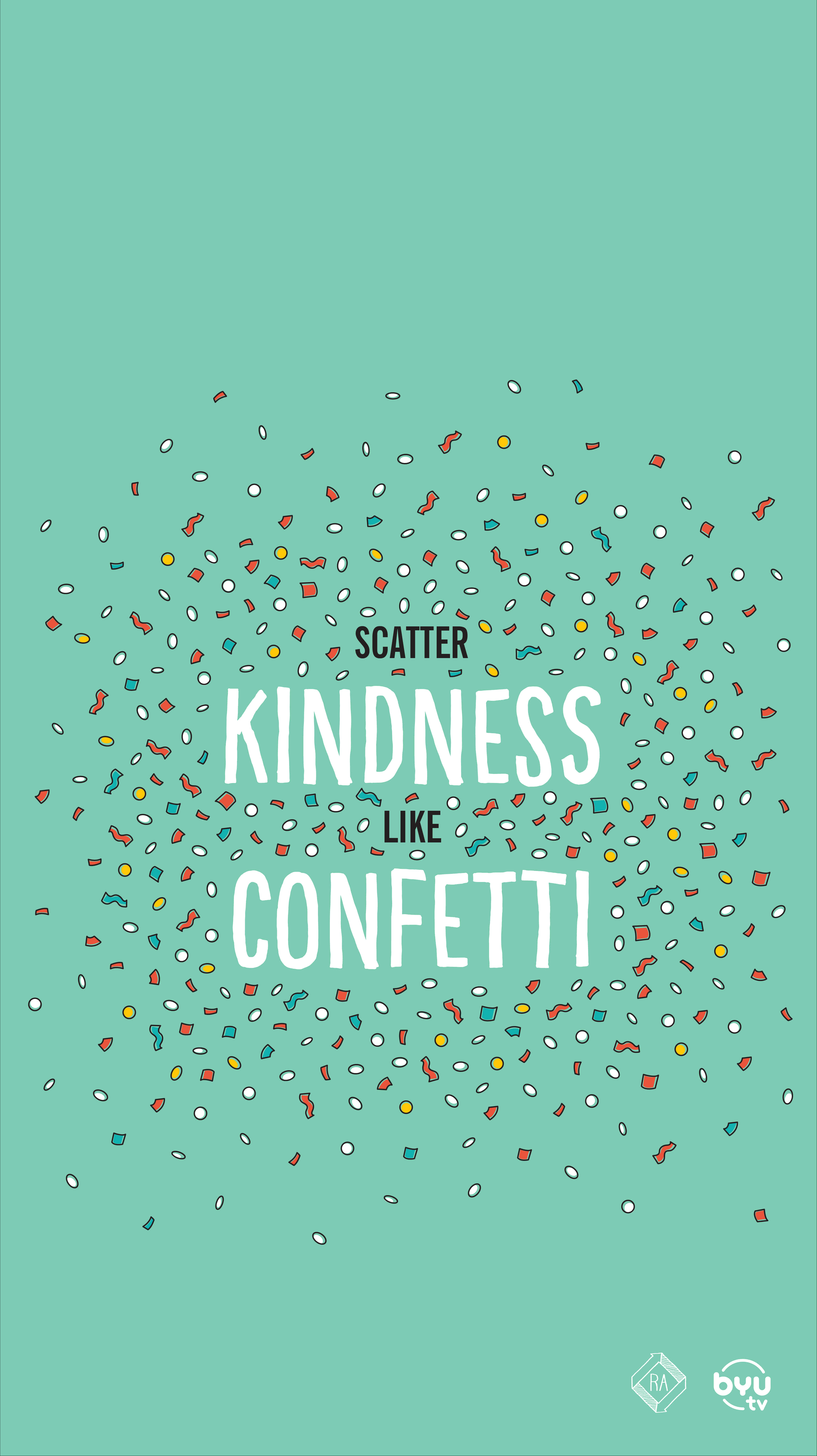 Kind 桌布 壁紙 — 一個青綠色背景，彩色紙屑在粗體白色文字「scatter kindness like confetti」周圍爆開。