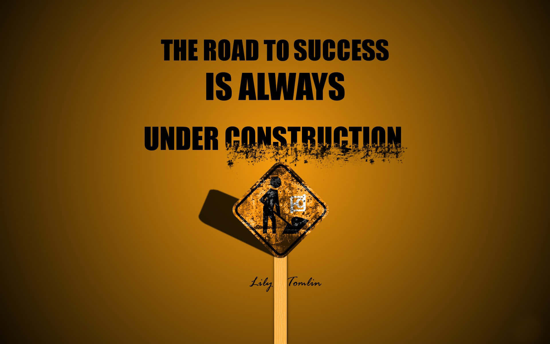 Success 桌布 壁紙 — 一個風化的建築標誌，以粗體文字在溫暖的漸變背景上宣告通往成功的道路總是在建設中。
