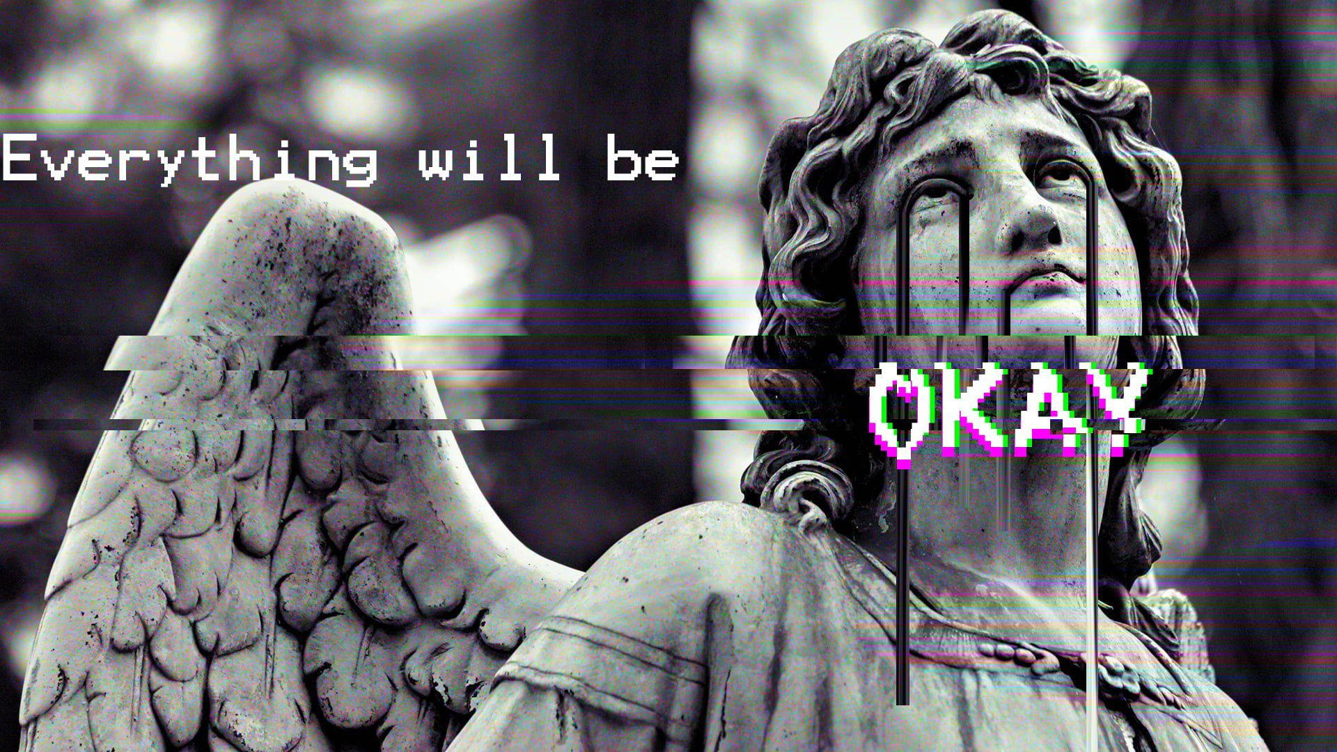 天使 桌布 壁紙 — 一個風化的石天使雕像，帶有像素字體顯示「Everything will be OKAY」的故障文字疊加。