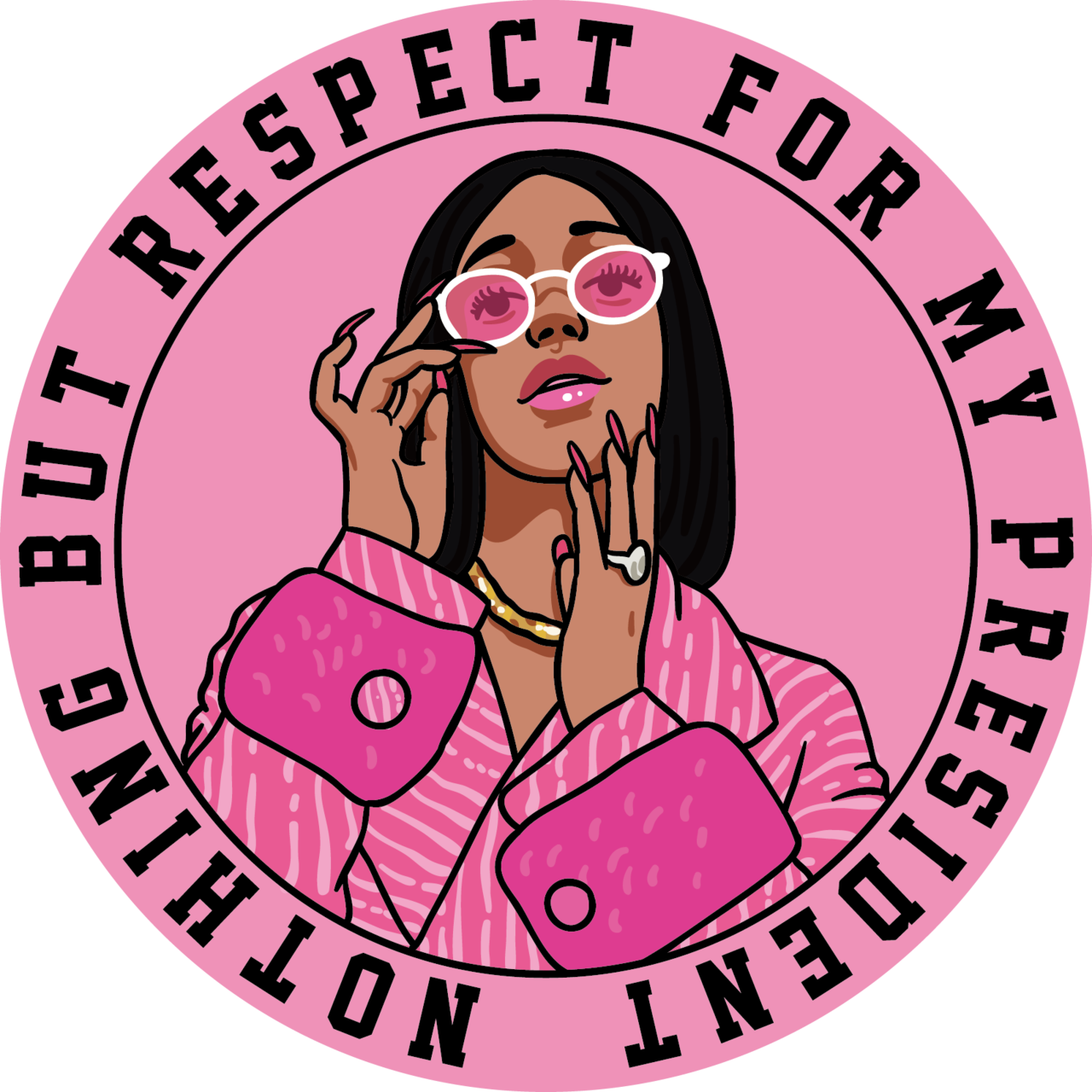 International Womens Day 桌布 壁紙 — 一個風格化的插圖，描繪一位戴著粉紅色太陽眼鏡和外套的女性，周圍有粗體文字寫著「除了對我的總統表示尊重之外別無他物」。