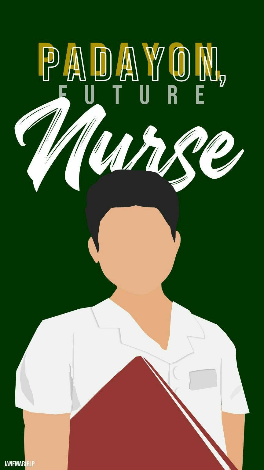 Nurse 桌布 壁紙 — 一個風格化的插圖，描繪一位穿著白色護士制服的人，手持一本紅書，背景為深綠色，並有粗體文字寫著「PADAYON, FUTURE Nurse」。