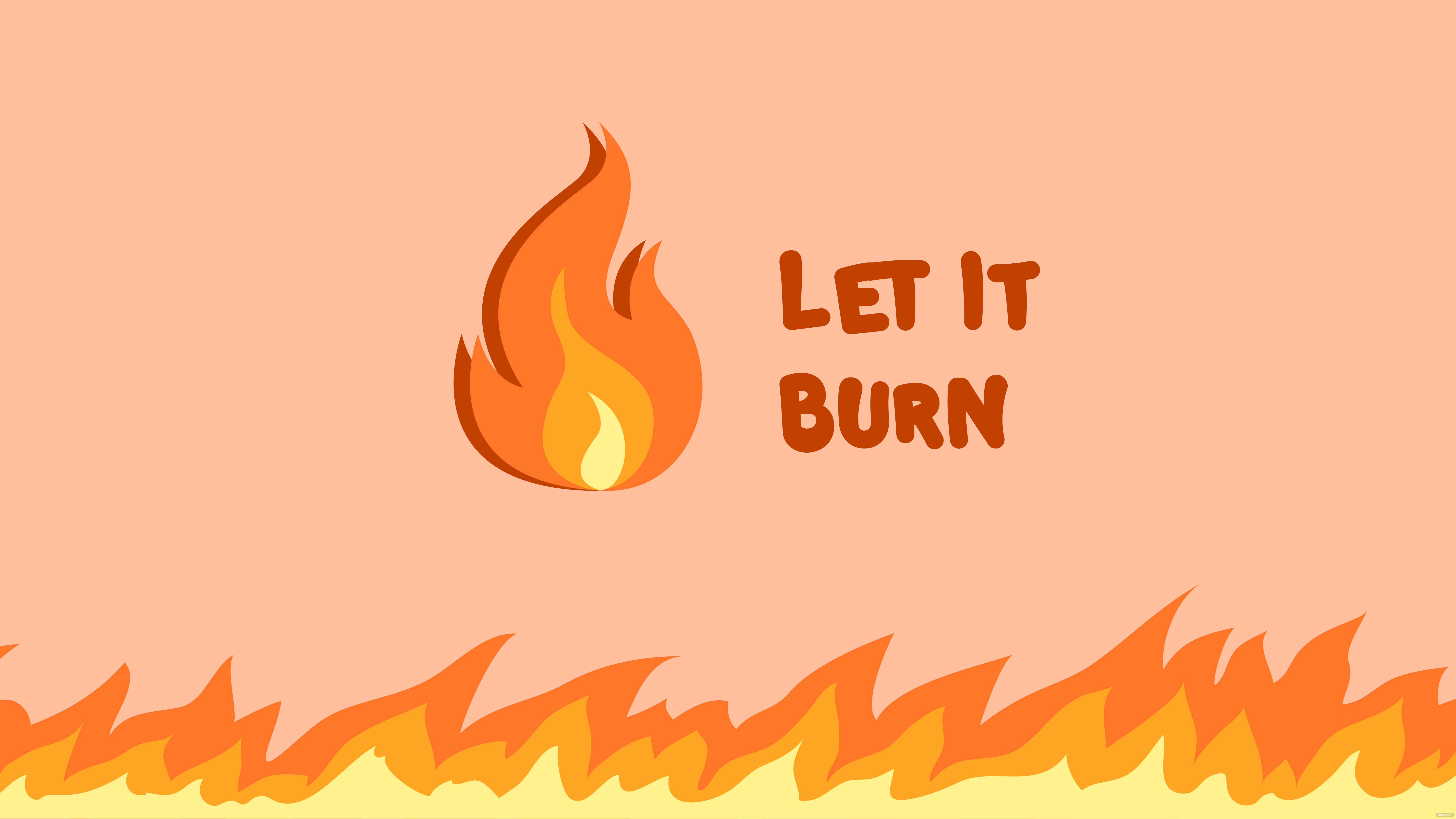 橘色 桌布 壁紙 — 一個風格化的火焰圖形，帶有文字 LET IT BURN，背景為桃色，邊框為火焰狀。