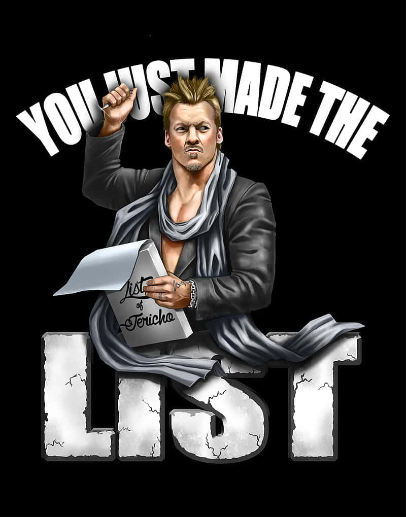 WWE 桌布 壁紙 — 一個風格化的男人，頭髮尖刺，拿著一張標有「List of Tericho」的紙，同時將筆舉起在粗體裂紋文字「YOU JUST MADE THE LIST」之上。