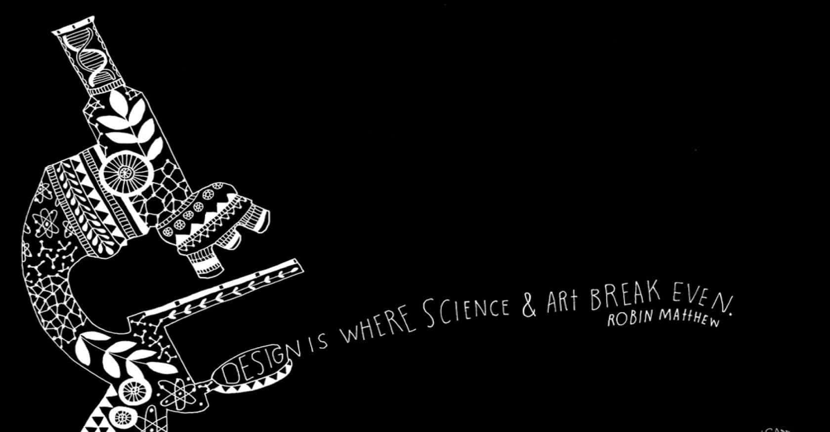 biology 桌布 壁紙 — 一個風格化的白色顯微鏡，飾有複雜圖案，立在黑色背景上，附有關於設計、科學和藝術的名言。