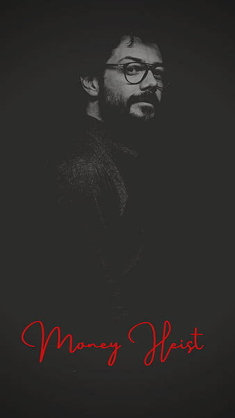 一個鬍鬚男戴眼鏡的黑色肖像，有紅色字寫著 Money Heist。 — 紙房子 GIF 壁紙