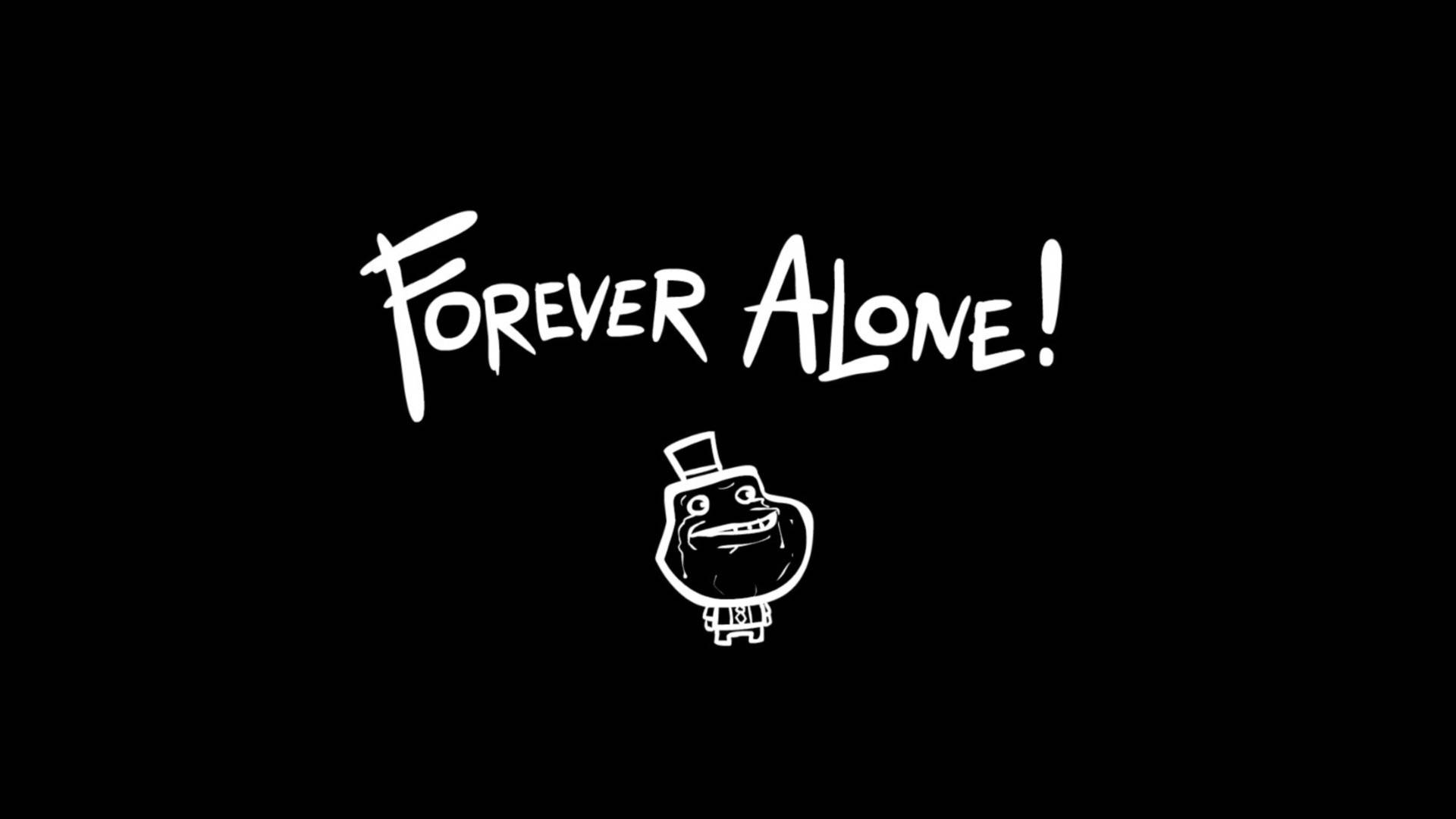憂鬱美學 桌布 壁紙 — 一個鮮明的黑色背景上，以粗體白色塗鴉風格文字顯示「FOREVER ALONE!」字句，上方有一個簡單的白色線條繪畫的青蛙迷因角色。