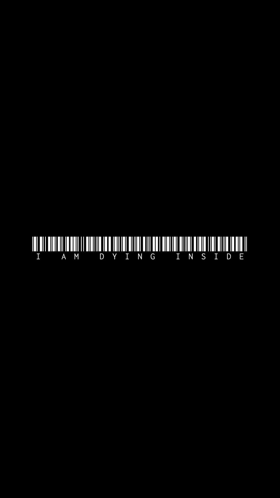 Sad Dark Quote 壁紙 — 一個鮮明的黑色背景上有一個白色條碼，下方居中顯示文字 I AM DYING INSIDE。
