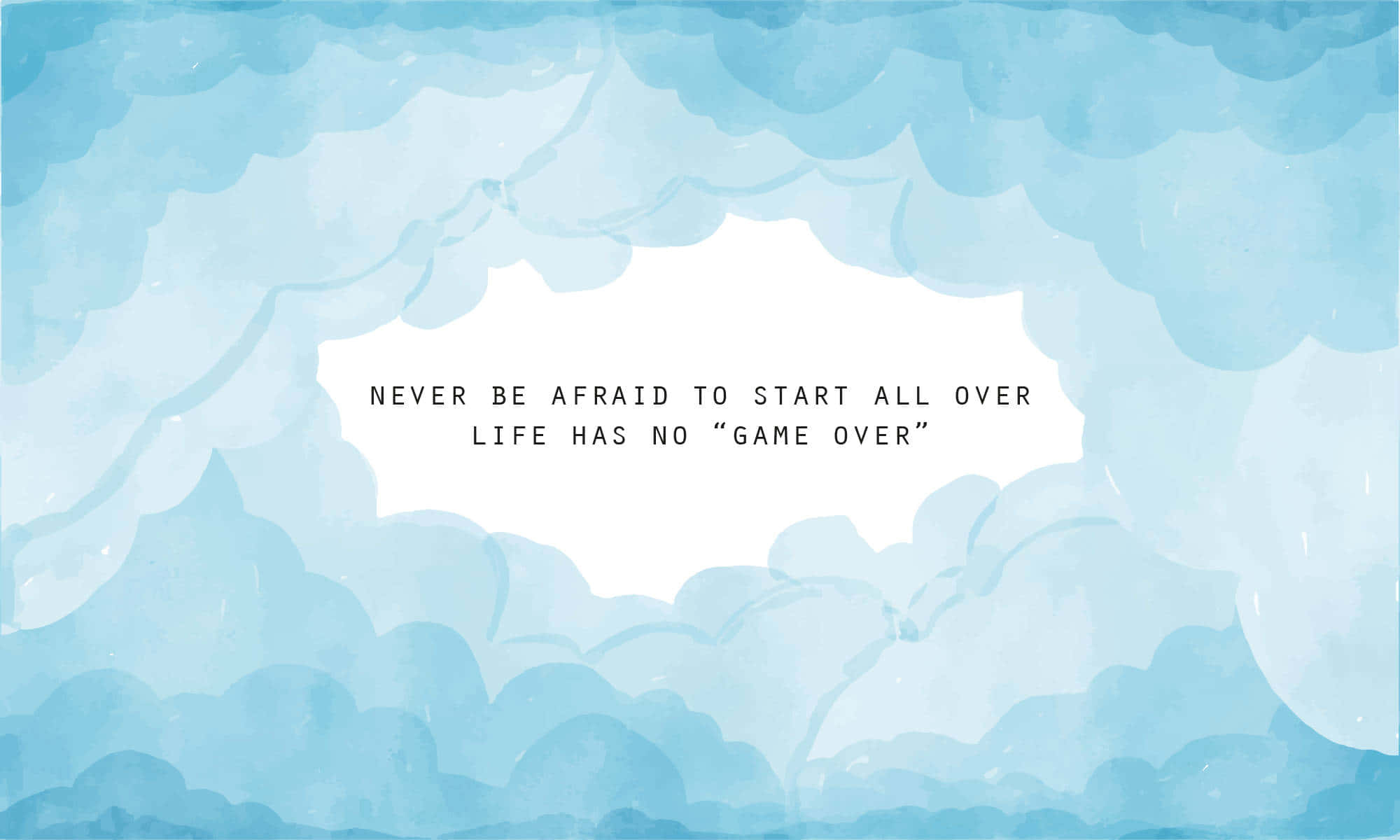Motivational Quotes 桌布 壁紙 — 一句勵志名言被柔和的藍色水彩雲朵環繞，鼓勵韌性與更新。