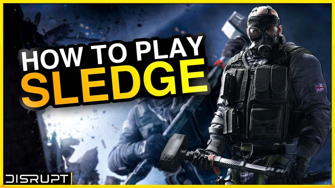 Rainbow Six Siege Sledge 桌布 壁紙 — 一名全副武裝的士兵身穿戰術裝備，揮舞大錘，背景破碎，粗體文字寫著 how to play sledge。