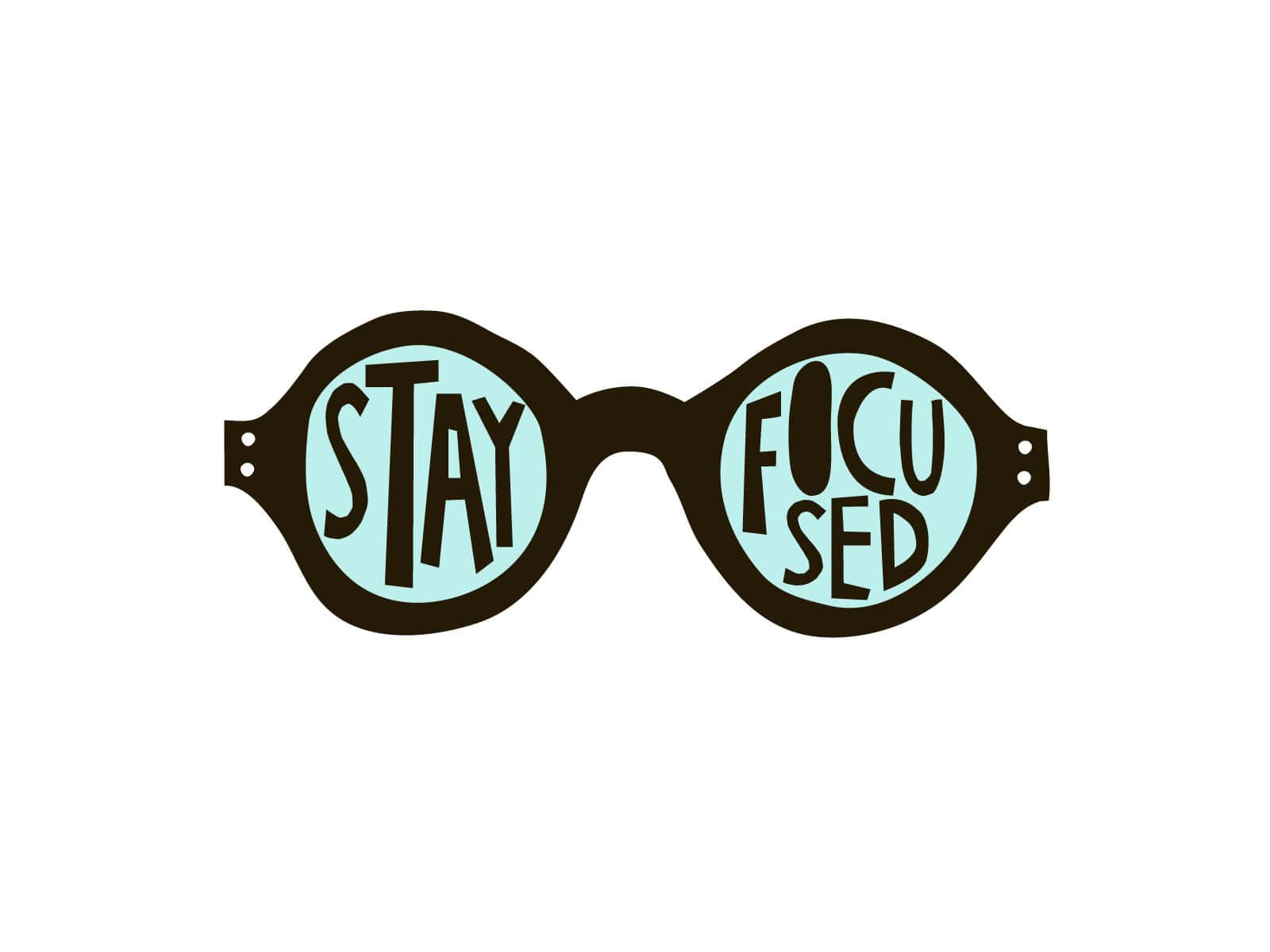 Focus 桌布 壁紙 — 一對時尚眼鏡，淺藍色鏡片上以粗體黑色字母顯示「STAY FOCUSED」字樣。