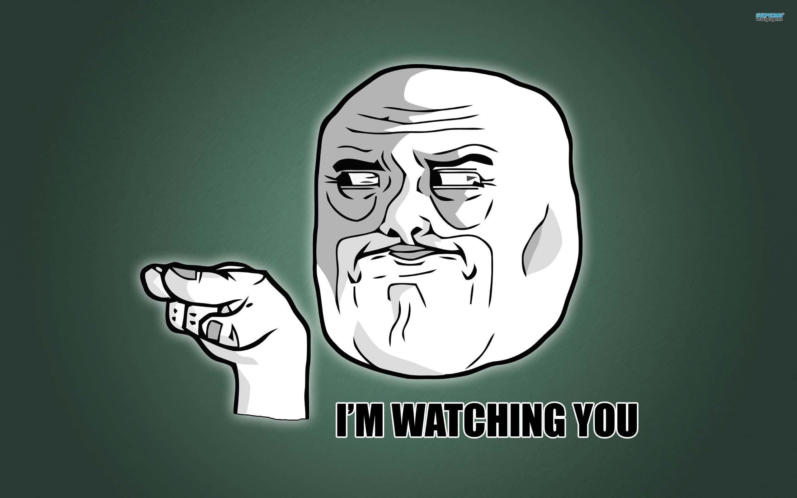 Troll Face 桌布 壁紙 — 一幅卡通插圖，描繪「I'm Watching You」迷因角色，有一隻手指著並帶有發光文字，背景為深綠色。
