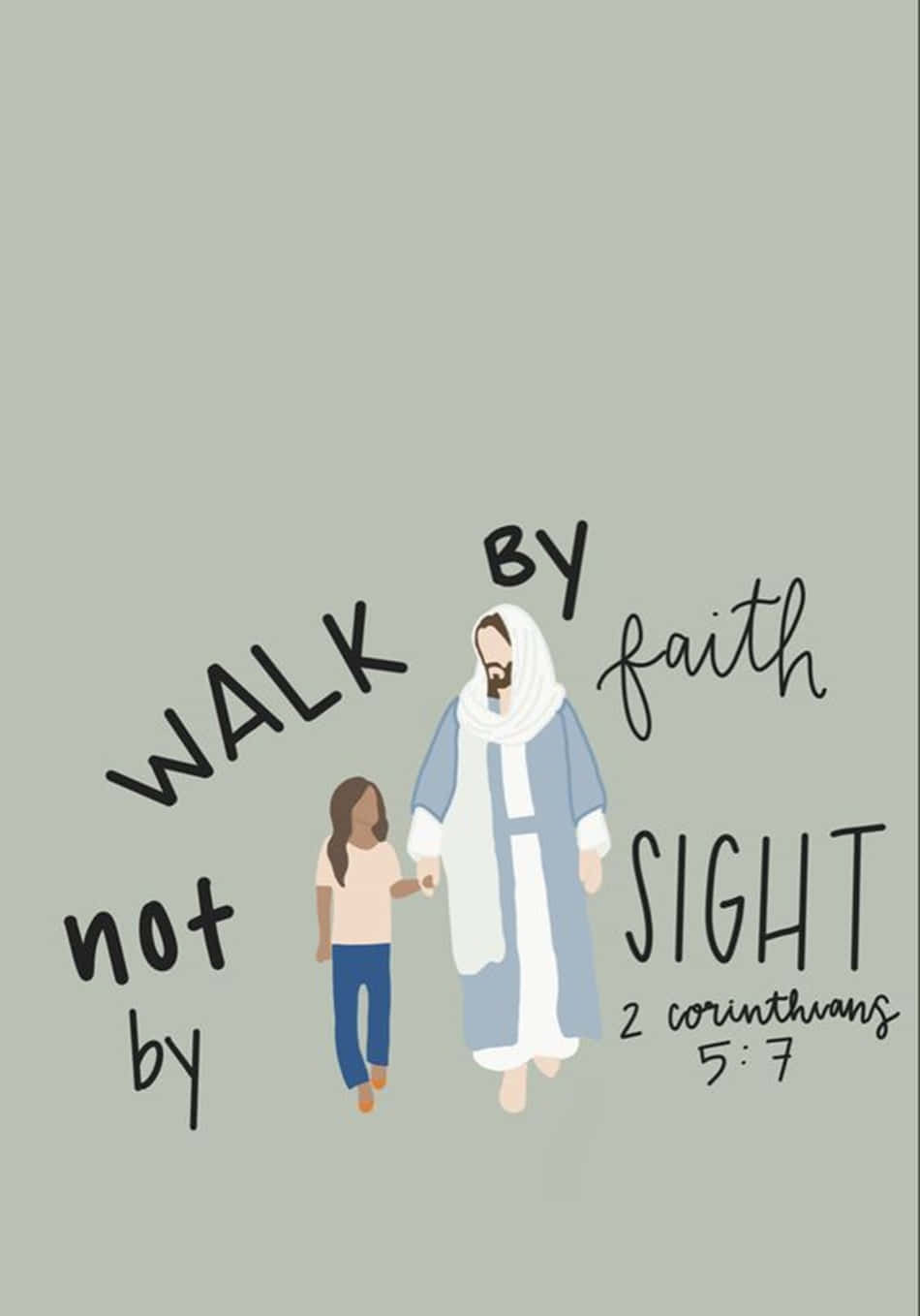 Aesthetic Jesus 桌布 壁紙 — 一幅極簡插圖顯示一個孩子與一個穿長袍的人物手牽手一起行走，背景為柔和的綠色，並帶有文字「Walk by faith not by sight 2 Corinthians 5:7」。
