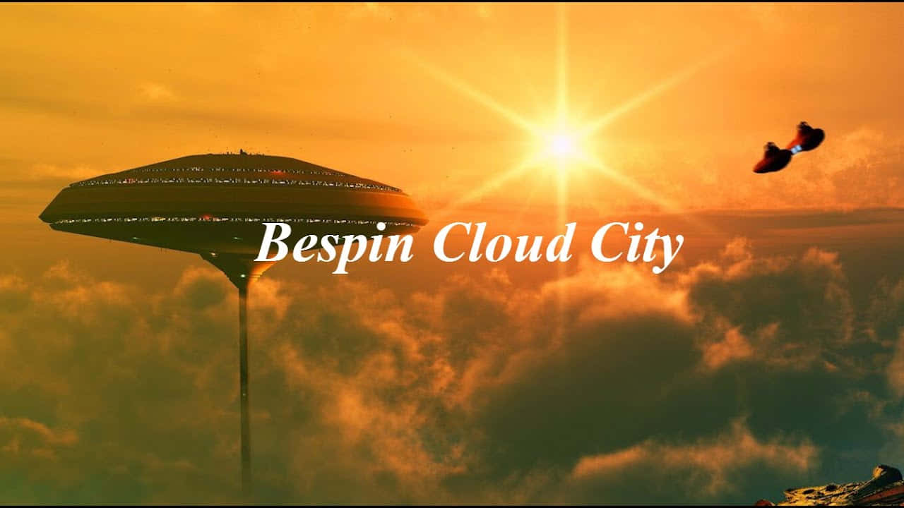 Bespin 桌布 壁紙 — 一座巨大的浮空城市懸浮在雲層之上，一艘星際飛船在燦爛的日落中飛過。