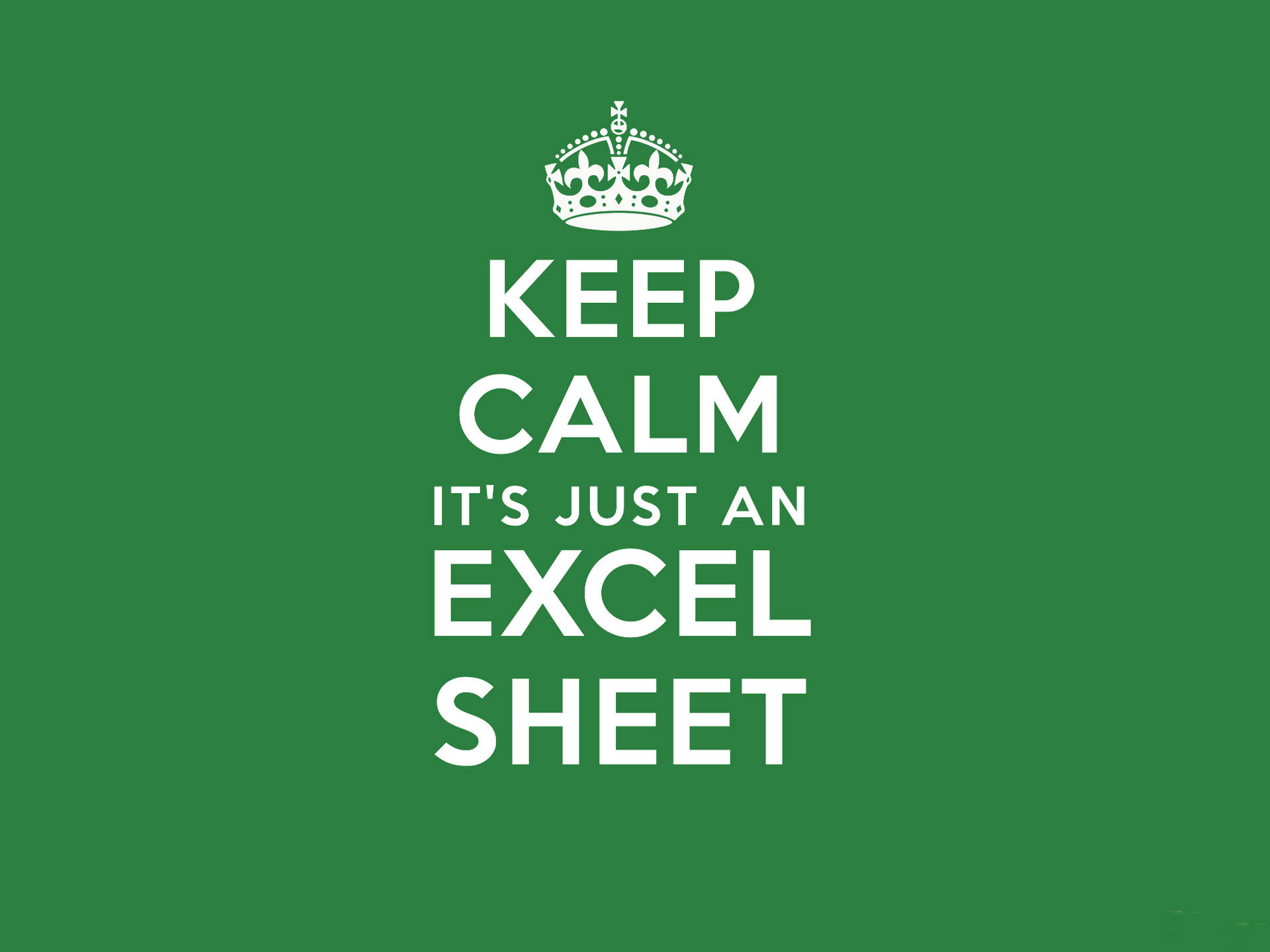 綠色海報，帶有白色文字和皇冠，上面寫著 'Keep Calm It's Just an Excel Sheet' — Microsoft 壁紙
