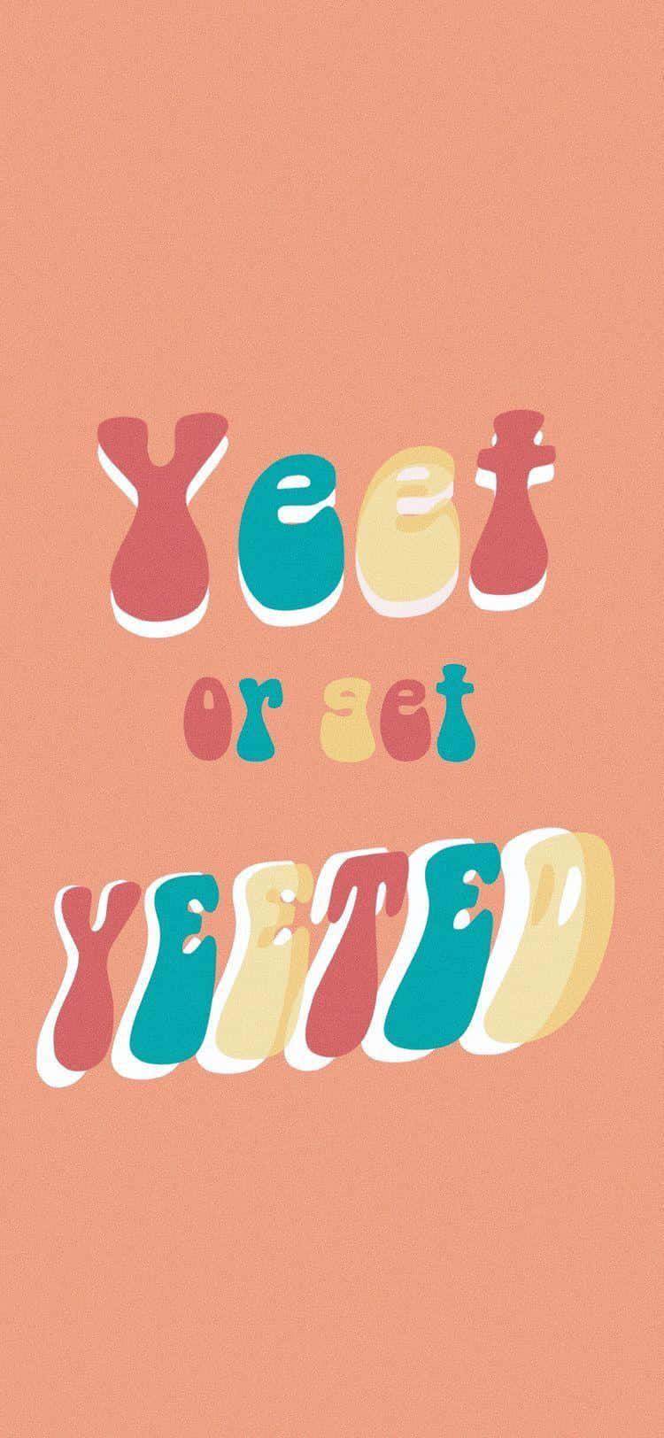 一張寫著「Yet or Get Tried」字樣的海報 壁紙