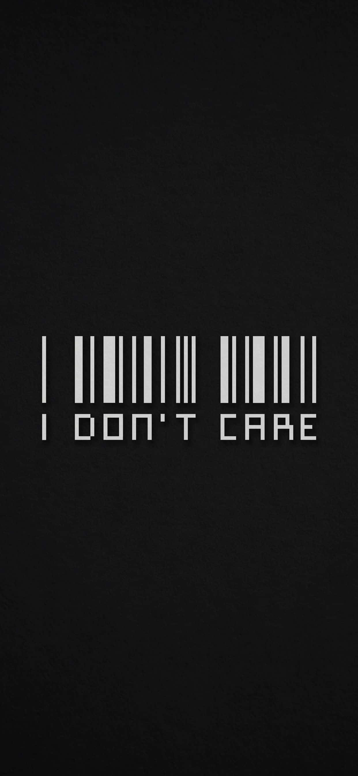 Barcode Scanning 桌布 壁紙 — 一張極簡黑色桌布，上面有白色條碼，下方寫著「I DON'T CARE」。