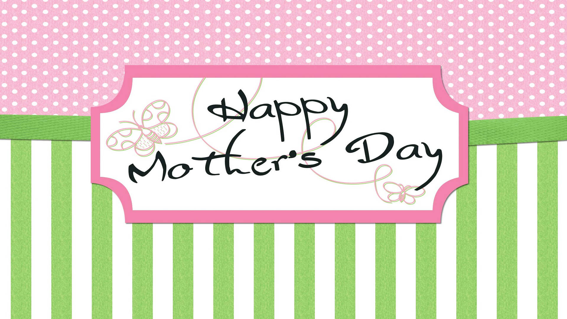 Happy Mothers Day 桌布 壁紙 — 一張歡樂的母親節問候卡，帶有粉紅色圓點和綠色條紋，框住一個帶有草書文字和蝴蝶裝飾的白色標籤。