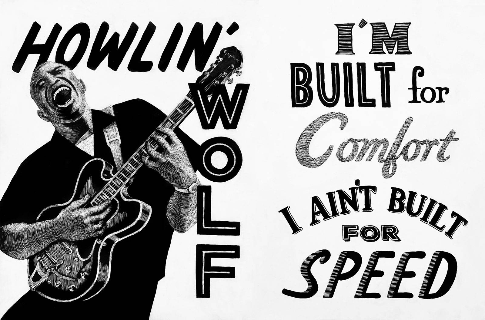 artist 桌布 壁紙 — 一張黑白復古海報，Howlin' Wolf 彈吉他，粗體文字宣稱「I'm Built for Comfort I Ain't Built for Speed」。