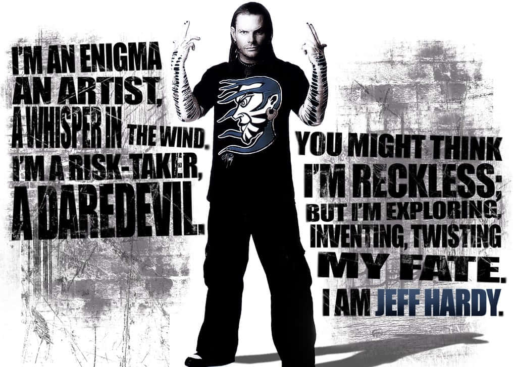 sport 桌布 壁紙 — 一張黑白肖像，摔角手 Jeff Hardy 站立，身上有刺青和圖案 T 恤，周圍環繞著粗體文字引言。