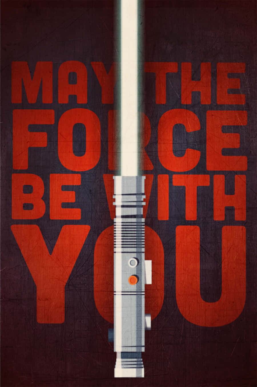 May The Force Be With You 桌布 壁紙 — 一把發光的白色光劍垂直地將粗體紅色文字「MAY THE FORCE BE WITH YOU」一分為二，背景為有紋理的深色背景。