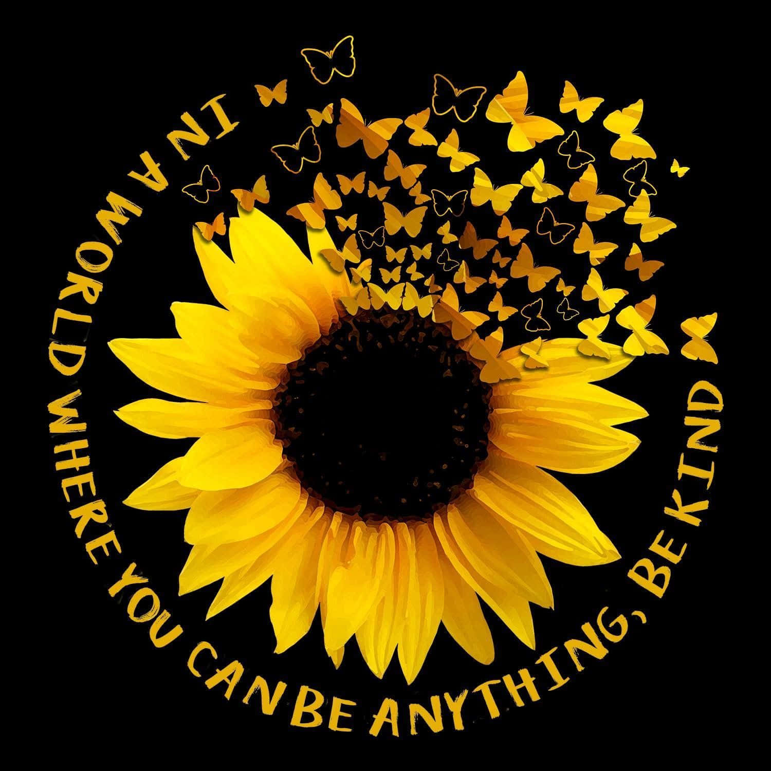 Sunflower Quotes 桌布 壁紙 — 一朵充滿活力的向日葵，金色蝴蝶從其中心飛出，背景為黑色，帶有勵志文字。