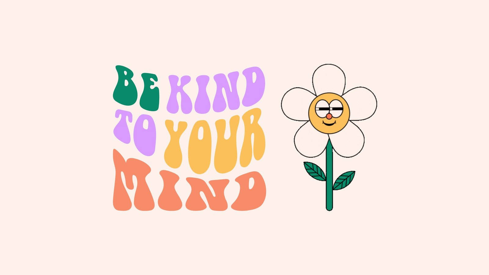 Kawaii Aesthetic Computer 桌布 壁紙 — 一朵帶有笑臉的快樂卡通花朵，站在柔和的粉紅色背景上，旁邊是色彩繽紛的泡泡文字，上面寫著「善待你的心靈」。