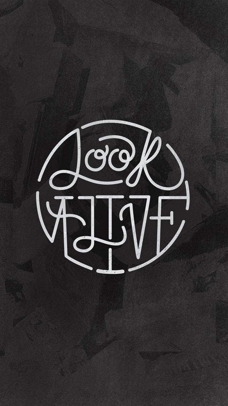 極簡主義單色桌布，在紋理深灰色背景上以白色手寫體呈現「Look Alive」文字。 — 深色引言 壁紙